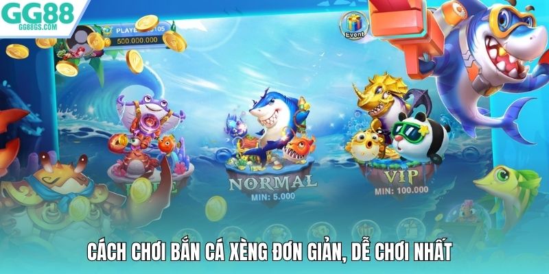 Cách chơi bắn cá xèng đơn giản, dễ chơi nhất 