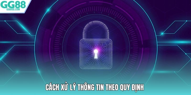 Cách xử lý thông tin theo quy định