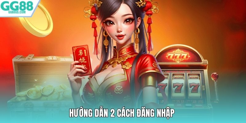 Hướng dẫn 2 cách đăng nhập