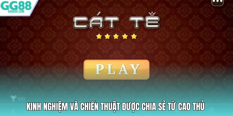 Kinh nghiệm và chiến thuật được chia sẻ từ cao thủ