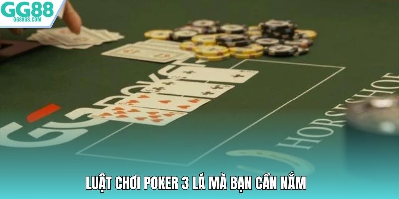 Luật chơi Poker 3 lá mà bạn cần nắm
