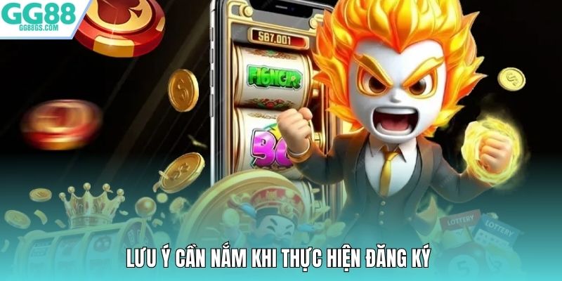 Lưu ý cần nắm khi thực hiện đăng ký