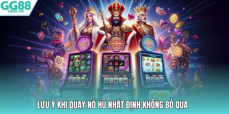 Lưu ý khi quay nổ hũ nhất định không bỏ qua 