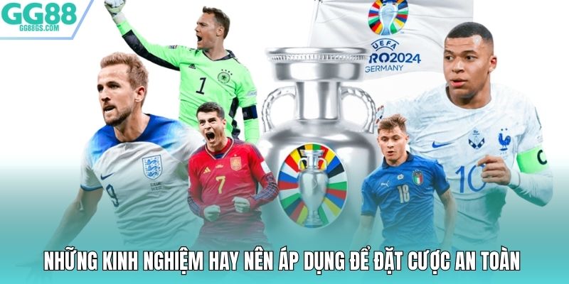 Những kinh nghiệm hay nên áp dụng để đặt cược an toàn