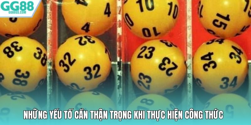 Những yếu tố cần thận trọng khi thực hiện công thức 