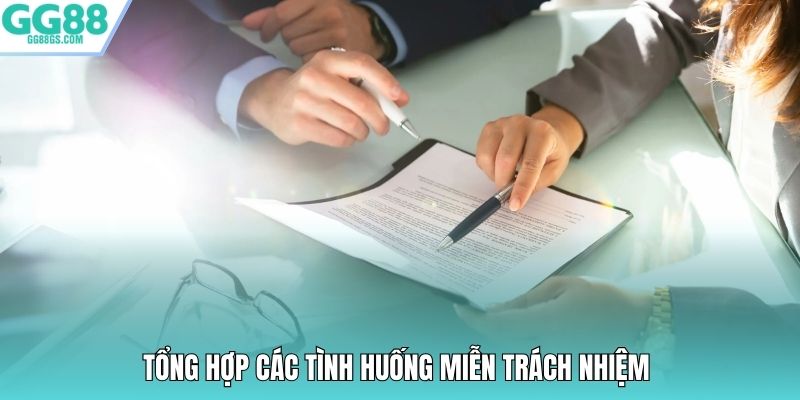 Tổng hợp các tình huống miễn trách nhiệm